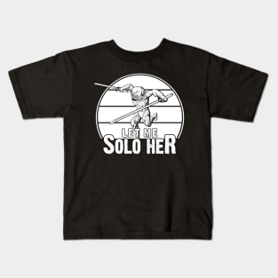 Let me solo her Kids T-Shirt